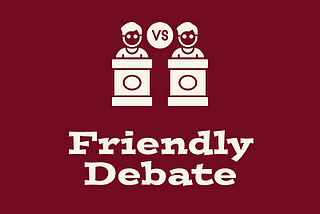 What is a Friendly Debate?