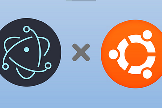 Setting up Electron and Building for Linux in Ubuntu 20.04LTS