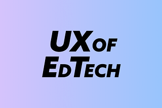 UX of EdTech