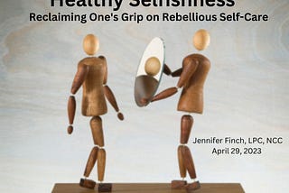 Pathological Altruism Vs. Healthy Selfishness | Reclaiming One’s Grip On Rebellious Self-Care