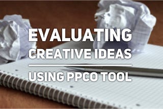 Evaluating Creative Ideas: PPCo Tool [INFOGRAPHIC]