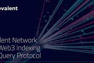 Covalent Network: Revolutionizing Decentralized Blockchain Data Indexing and Querying.