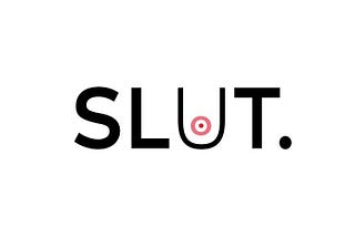 SLUT — Minimum Viable Product.