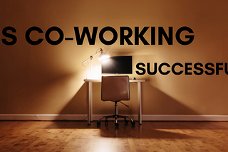 Is Co-Working Spaces is Successful?