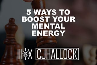 5 Ways to Boost Your Mental Energy to Help You Stay Motivated
