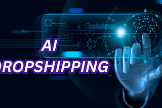 How AI Can Power and Scale Your Dropshipping Business