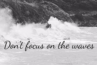 Don’t focus on the waves