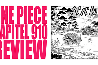 One Piece | Kapitel 910 Review / Analyse | Romance Dusk