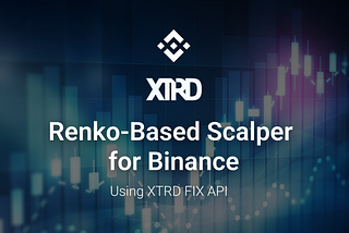 Renko-based Scalper for Binance Using Axon Trade FIX API