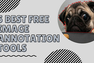 5 Best Free Image Annotation Tools