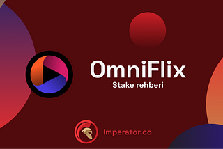 OmniFlix $FLIX — Stake Rehberi — Imperator.co