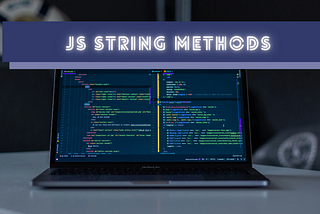 JavaScript String Methods That Make Developer’s Life Easier