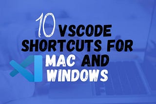10 VS Code Shortcuts to Improve Your Coding Speed