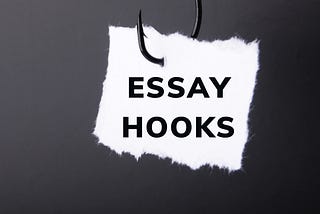 How to Write an Essay Hook: Definition, Types, Tips
