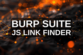 JS Link Finder Burp Suite Extension Guide