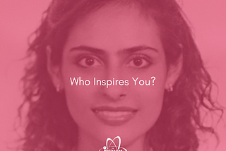 Who Inspires You?