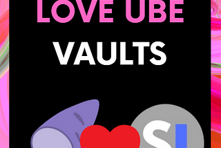 Love UBE vaults