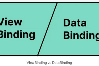 Choosing Your Champion in Android: ViewBinding or DataBinding?