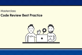Code Review: benefits, best practices, tools, and tips