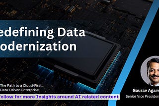 Redefining Data Modernization: The Path to a Cloud-First, Data-Driven Enterprise