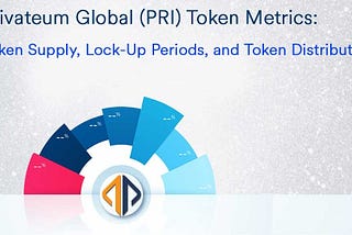 Privateum Global (PRI) Token Metrics: Token Supply, Lock-Up Periods, and Token Distribution