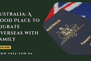 Australia: A Good Place to Migrate Overseas with Family