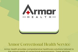 Armor Correctional Health Services logo symbolizes care commitment.