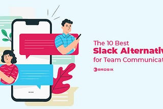 The 10 Best Slack Alternatives For 2024 — Brosix