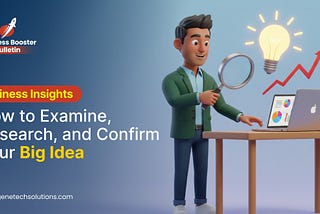 How to Examine, Research, and Confirm Your Big Idea