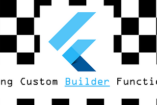 Creating Widgets with Custom Builder Functions in Flutter