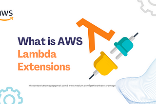 What is AWS Lambda Extensions? Simplified for Beginners