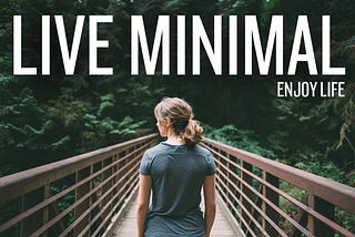 Tips to live a minimalist lifestyle without moving into a tiny home