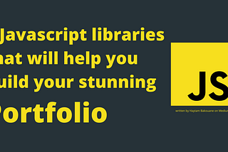 5 Javascript libraries that will help you build your stunning Portfolio