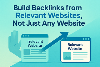 🔗 Build Backlinks from Relevant Websites, Not Just Any Website!