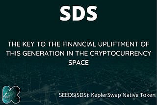 SDS: The People’s Voice and Strength in KeplerSwap DeFi 2.0
September 13, 2021 by Daniel Asuquo