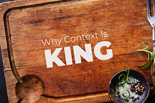 Context Is King In Data-Driven Marketing