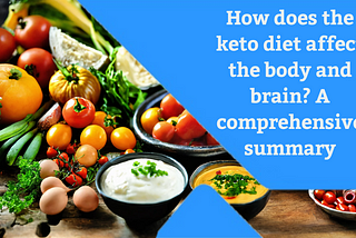 How does the keto diet affect the body and brain? A comprehensive summary