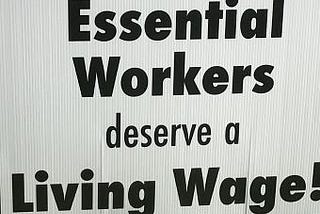 Essential Workers deserve a Living Wage!