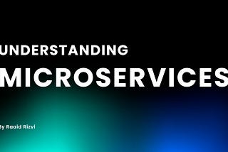 Understanding Microservices