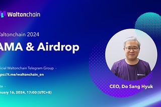 Waltonchain 2024 AMA & Airdrop