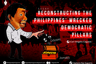 Reconstructing the Philippines’ Wrecked Democratic Pillars