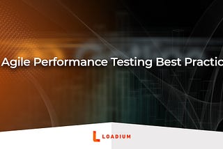 10 Agile Performance Testing Best Practices