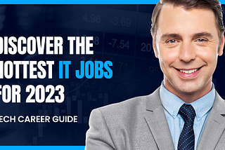 Discover the Hottest IT Jobs for 2023 and Salary Growth Trends | Tech Career Guide