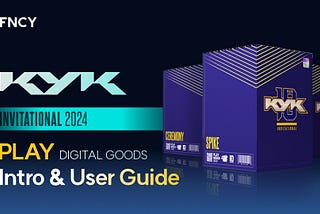 KYK Invitational 2024 -PLAY Digital Goods User Guide