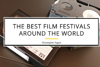 The Best Film Festivals Around the World