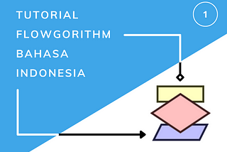 Tutorial Flowgorithm Bahasa Indonesia(Part 1)