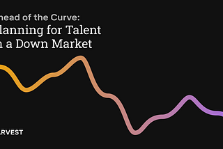 Ahead of the Curve: Planning for Talent in a Down Market