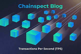 Transactions Per Second (TPS) in top blockchains