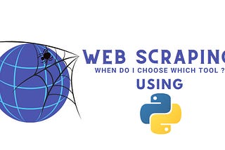 Which tool do I choose for scraping in Python?