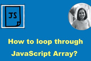 How to loop through an array in JavaScript?